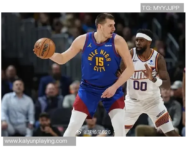 太阳主帅谈约基奇传球策略称掘金无球切入表现出色