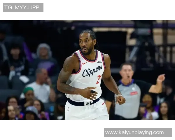 莱昂纳德半场表现抢眼19分钟内高效得分17分助球队争胜